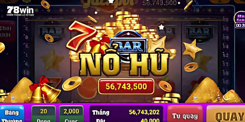 Nổ hũ tài xỉu - Tựa game săn thưởng đứng top 1 tại 78win